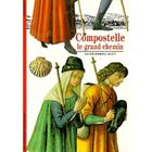 LITTERATURE - ROMANS COMPOSTELLE LE GRAND CHEMIN