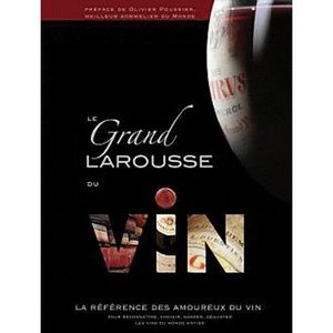 GASTRONOMIE / VINS LE GRAND LAROUSSE DU VIN GASTRONOMIE / VINS LE GRAND LAROUSSE DU VIN