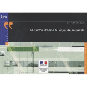 ARCHITECTURE La forme urbaine & l'enjeu de sa qualité ARCHITECTURE La forme urbaine & l'enjeu de sa qualité