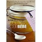 SANTE / FAMILLE / VIE PRATIQUE RECETTES POUR BEBES