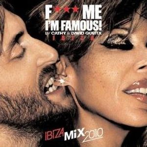 COMPILATION F*** ME I'M FAMOUS 2010 IBIZA MIX COMPILATION F*** ME I'M FAMOUS 2010 IBIZA MIX