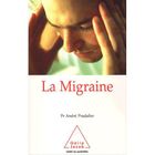 SANTE / FAMILLE / VIE PRATIQUE La migraine