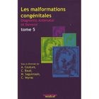 SCIENCES / TECH / MEDECINE Les malformations congénitales t.5