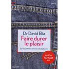 SANTE / FAMILLE / VIE PRATIQUE FAIRE DURER LE PLAISIR ; LA SEXUALITE DES ENFANTS 