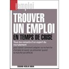 ENTREPRISE / ECONOMIE / DROIT Trouver un emploi en temps de crise