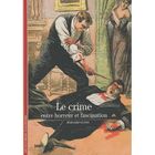 LITTERATURE - ROMANS LE CRIME ; ENTRE HORREUR ET FASCINATION