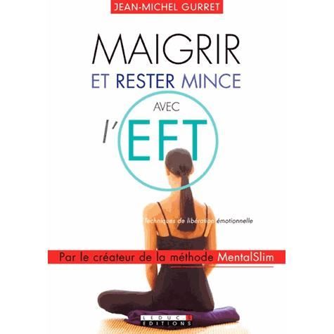 Maigrir et rester mince avec l'EFT - Achat / Vente livre Maigrir et rester mince avec l'EFT - Achat / Vente livre