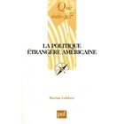 LITTERATURE / ROMANS La politique étrangère américaine (2e édition)