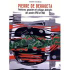  PIERRE DE BERROETA. PEINTURES, GOUACHES ET COLLAGES ABSTRAITS DES ANNEES 1950 ET 1960