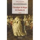 LITTERATURE - ROMANS CHRONIQUE DU REGNE DE CHARLES IX