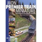  MON PREMIER TRAIN MINIATURE ; POUR BIEN DEBUTER DANS LE MODELISME FERROVIAIRE