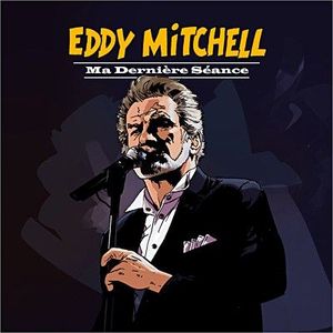 VARIETE FRANCAISE EDDY MITCHELL - Ma Derniere Séance