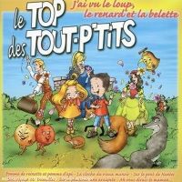 COMPILATION LE TOP DES TOUT-P'TITS – J’ai Vu Le Loup Le Renard
