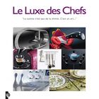 GASTRONOMIE / VINS Le luxe des chefs
