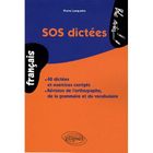 SCOLAIRE / UNIVERSITAIRES SOS DICTEES ; 40 DICTEES & EXERCICES CORRIGES ; RE