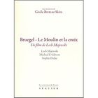 ART / CINEMA / MUSIQUE Bruegel ; le moulin et la croix ; un film de Le...