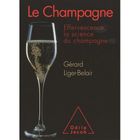GASTRONOMIE / VINS Le champagne ; effervescence, la science du cha...