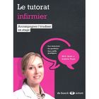  LE TUTORAT INFIRMIER ; ACCOMPAGNER L'ETUDIANT EN SOINS INFIRMIERS