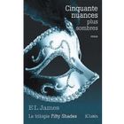 LITTERATURE - ROMANS Cinquante nuances plus sombres