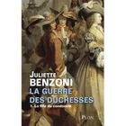 LITTERATURE - ROMANS LA GUERRE DES DUCHESSES T.1 ; LA FILLE DU CONDAMNE