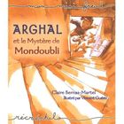  ARGHAL ET LE MYSTERE DE MONDOUBLI