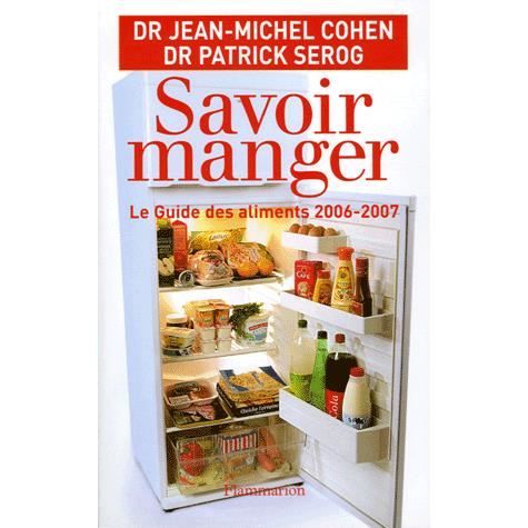 SANTE   VIE PRATIQUE Savoir manger ; le guide des aliments (edition