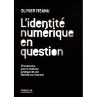 SCIENCES / TECH / MEDECINE L'identité numérique en question ; 10 scénarios...