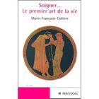 SCIENCES / TECH / MEDECINE Soigner ; le premier art de la vie ; 2e edition