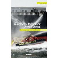TOURISMES / VOYAGES Rainbow warrior mon amour ; trente ans de photo...