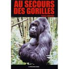  AU SECOURS DES GORILLES