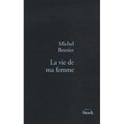 LITTERATURE - ROMANS La vie de ma femme