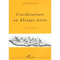 ART / CINEMA / MUSIQUE L'architecture en afrique noire: cosmoarchitecture