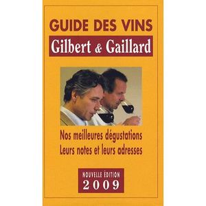 GASTRONOMIE / VINS Guide des vins Gilbert & Gaillard (édition 2009)