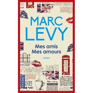 LITTERATURE / ROMANS Mes amis, mes amours