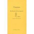 GASTRONOMIE / VINS Dix Facons De Preparer; l'ananas