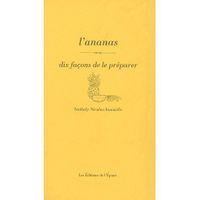 GASTRONOMIE / VINS Dix Facons De Preparer; l'ananas