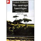 LITTERATURE / ROMANS Ma sauvage amerique