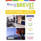 SCOLAIRE / UNIVERSITAIRES Réussir son brevet 2012 ; histoire-géographie, ...