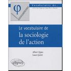 SCIENCES HUMAINES Vocabulaire de la sociologie de l'action