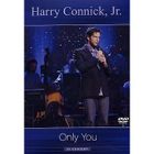 DVD MUSICAUX HARRY CONNICK, JR. : In Concert, Only You