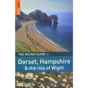 TOURISMES / VOYAGES ROUGH GUIDES; DORSET, HAMPSHIRE AND THE ISLE OF... TOURISMES / VOYAGES ROUGH GUIDES; DORSET, HAMPSHIRE AND THE ISLE OF...