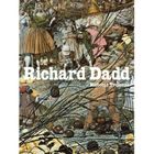ART / CINEMA / MUSIQUE Richard Dadd ; the artist and the asylum