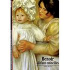 LITTERATURE - ROMANS RENOIR ; IL FAUT EMBELLIR