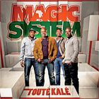 VARIETE FRANCAISE MAGIC SYSTEM - Touté Kalé