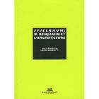  SPIELRAUM. W. BENJAMIN ET L'ARCHITECTURE
