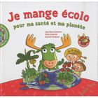 SANTE / FAMILLE / VIE PRATIQUE Je mange écolo