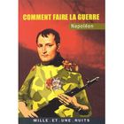  COMMENT FAIRE LA GUERRE