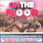 COMPILATION ON THE FLOOR 2012 - Compilation