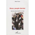 SCIENCES - MEDECINE Nous peuple dernier ; survivre sera bientôt un ...