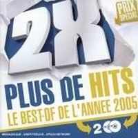 COMPILATION 2X PLUS DE HITS 2005